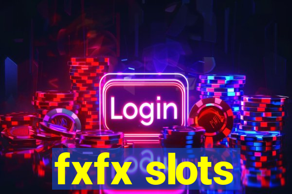 fxfx slots